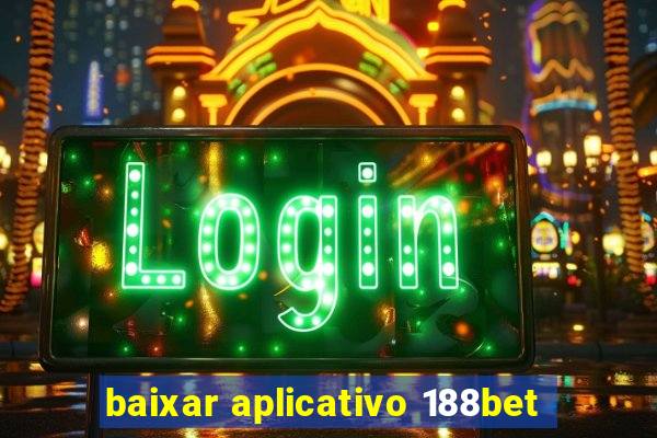 baixar aplicativo 188bet